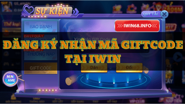 Cách nhận Giftcode IWIN