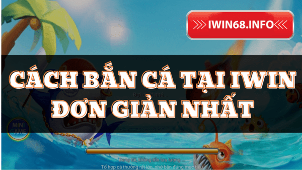 Cách bắn cá IWIN