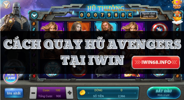 Cách chơi Avengers IWIN