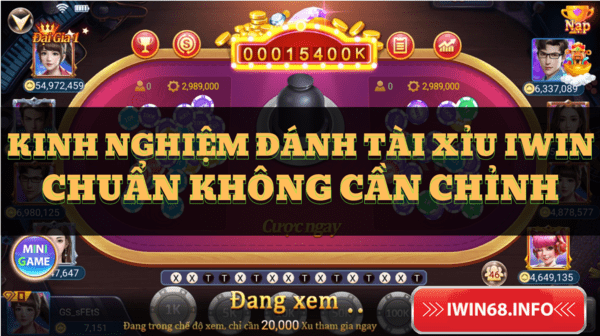 Kinh nghiệm đánh tài xỉu IWIN