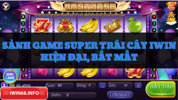 Tìm hiểu về game Super trái cây IWIN